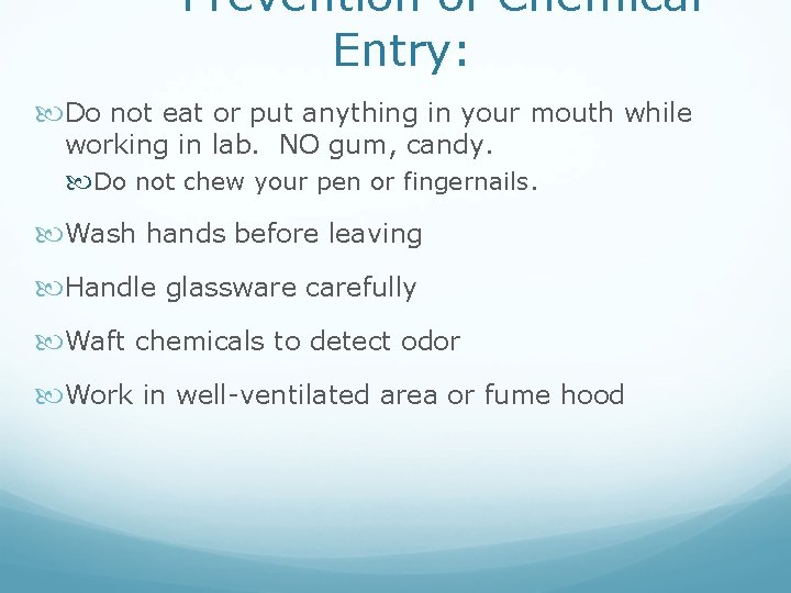 Prevention of Chemical Entry: Do not eat or put anything in your mouth while