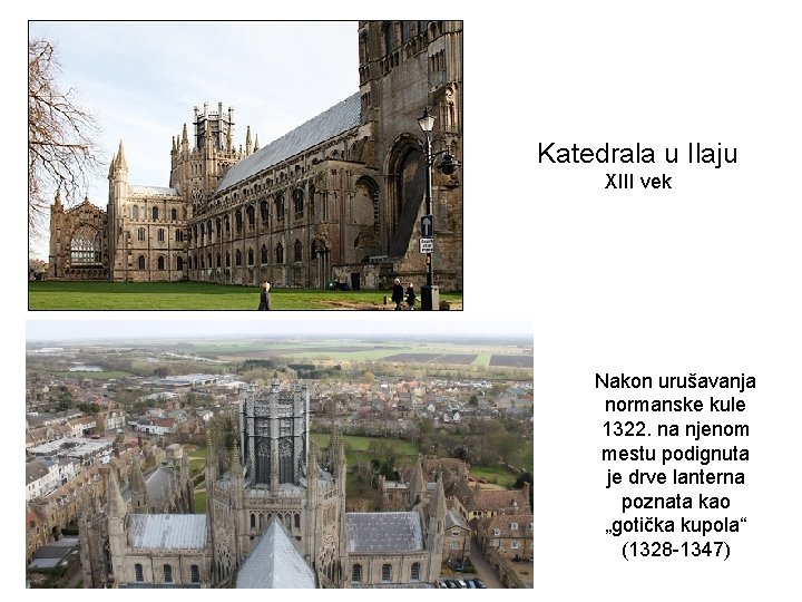 Katedrala u Ilaju XIII vek Nakon urušavanja normanske kule 1322. na njenom mestu podignuta