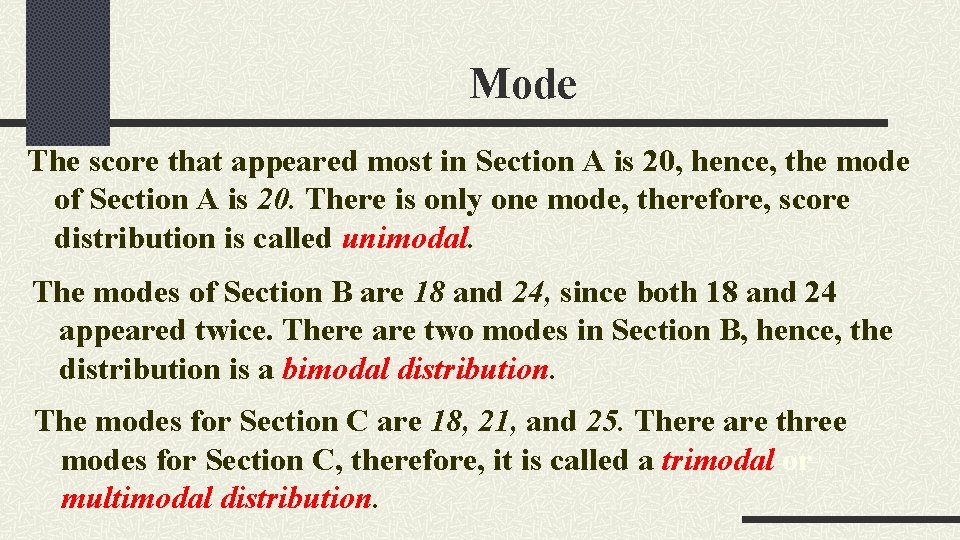 Mode The score that appeared most in Section A is 20, hence, the mode