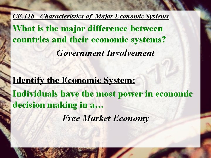 CE. 11 b - Characteristics of Major Economic Systems What is the major difference
