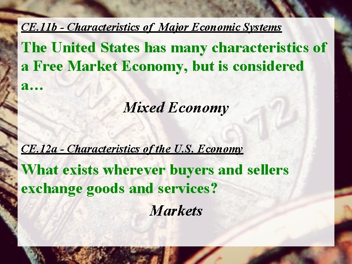 CE. 11 b - Characteristics of Major Economic Systems The United States has many