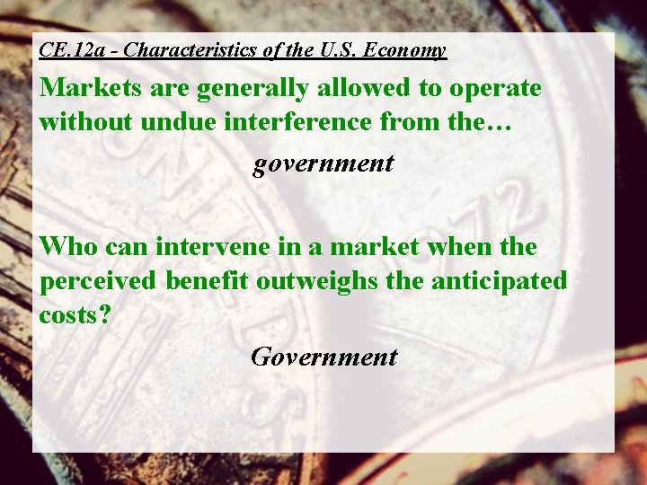 CE. 12 a - Characteristics of the U. S. Economy Markets are generally allowed