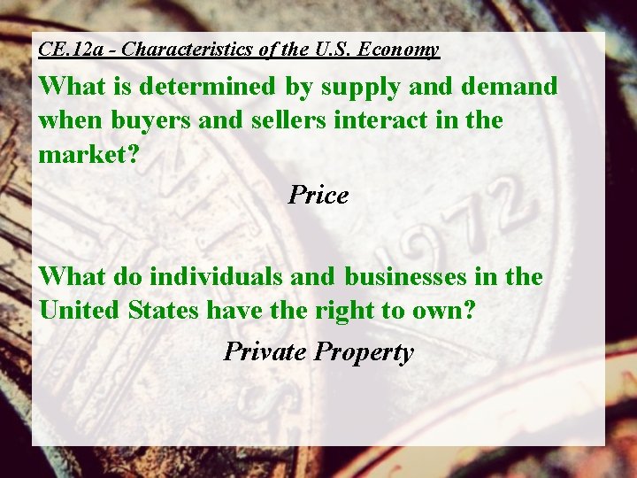 CE. 12 a - Characteristics of the U. S. Economy What is determined by
