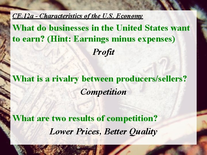 CE. 12 a - Characteristics of the U. S. Economy What do businesses in