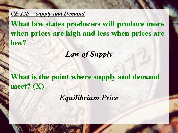 CE. 12 b – Supply and Demand What law states producers will produce more