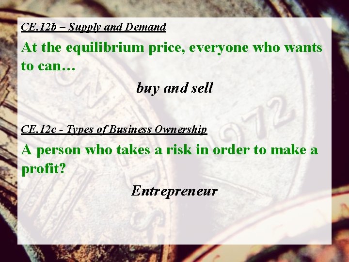 CE. 12 b – Supply and Demand At the equilibrium price, everyone who wants