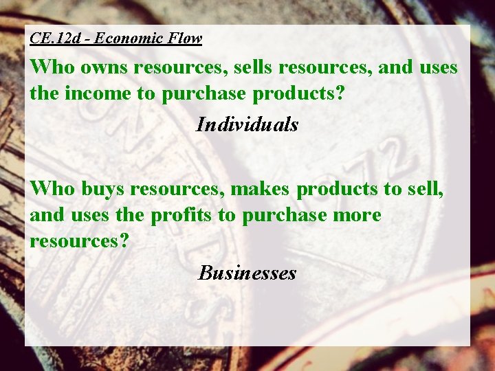 CE. 12 d - Economic Flow Who owns resources, sells resources, and uses the