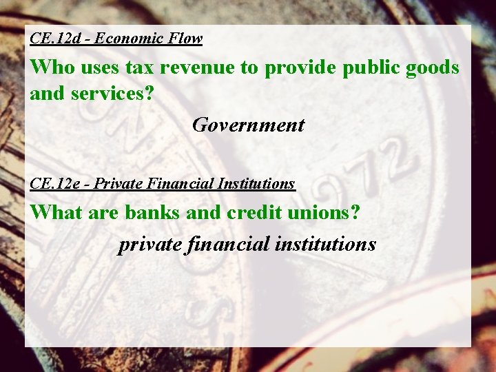 CE. 12 d - Economic Flow Who uses tax revenue to provide public goods