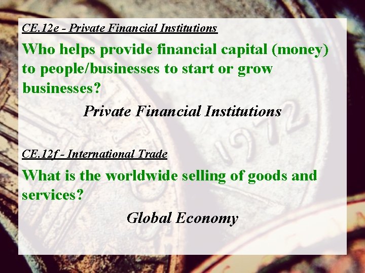 CE. 12 e - Private Financial Institutions Who helps provide financial capital (money) to