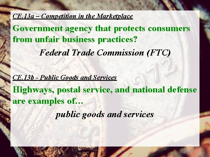 CE. 13 a – Competition in the Marketplace Government agency that protects consumers from