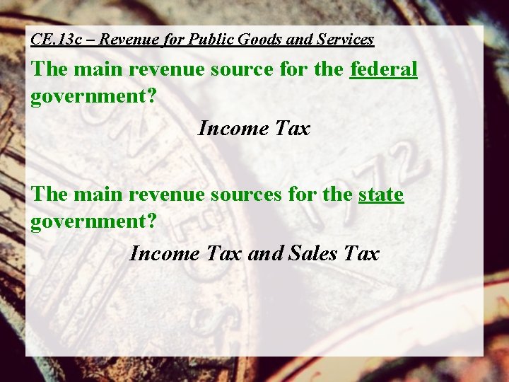 CE. 13 c – Revenue for Public Goods and Services The main revenue source