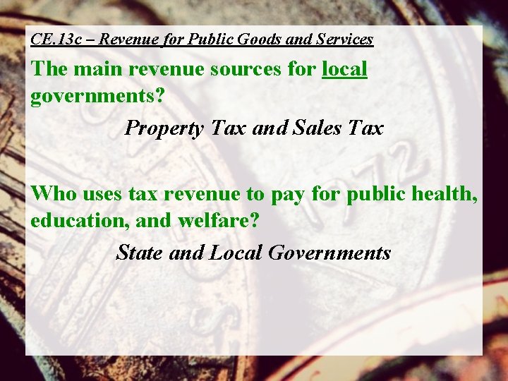 CE. 13 c – Revenue for Public Goods and Services The main revenue sources