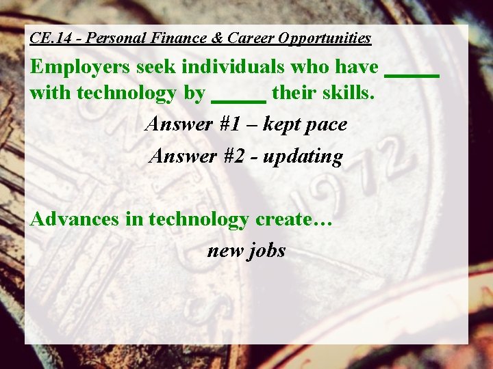 CE. 14 - Personal Finance & Career Opportunities Employers seek individuals who have _____