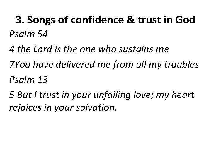 3. Songs of confidence & trust in God Psalm 54 4 the Lord is