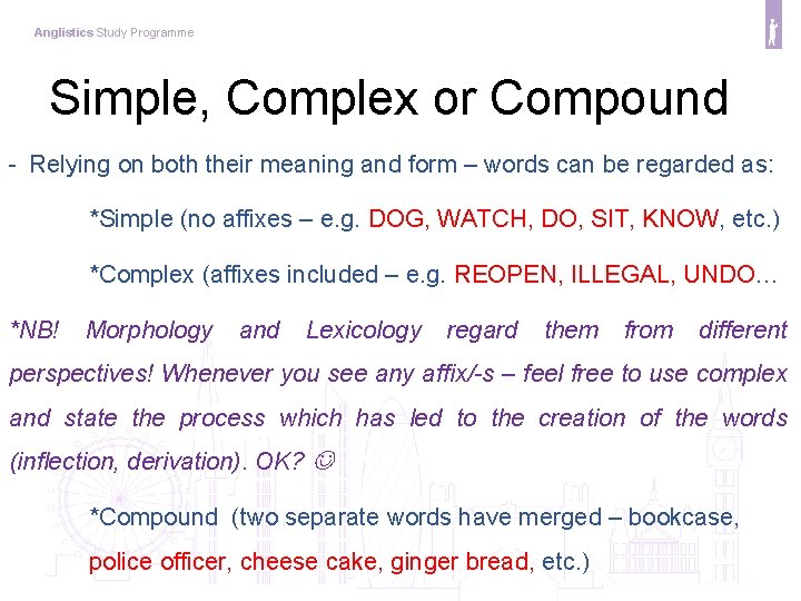 Anglistics Study Programme Simple, Complex or Compound - Relying on both their meaning and