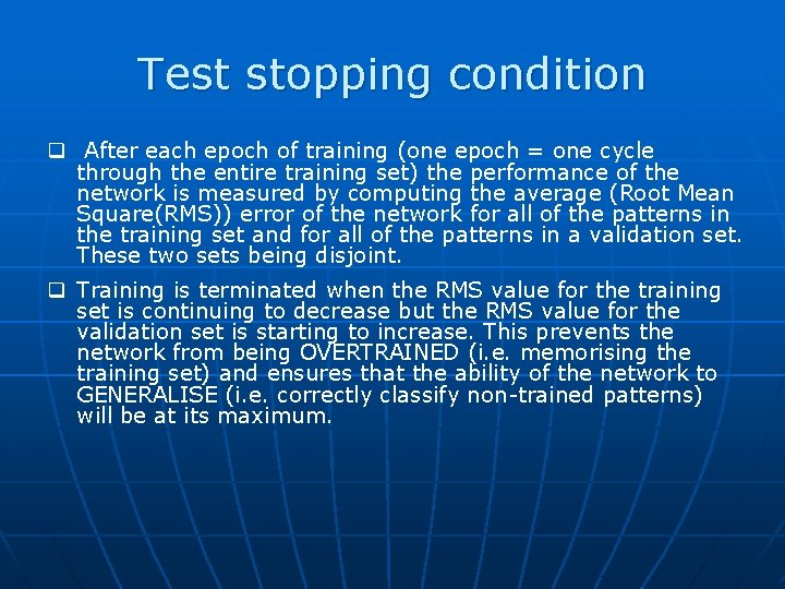 Test stopping condition q After each epoch of training (one epoch = one cycle