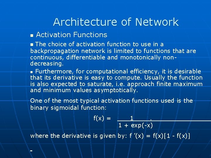 Architecture of Network n Activation Functions The choice of activation function to use in
