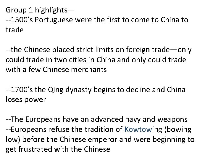 Group 1 highlights— --1500’s Portuguese were the first to come to China to trade