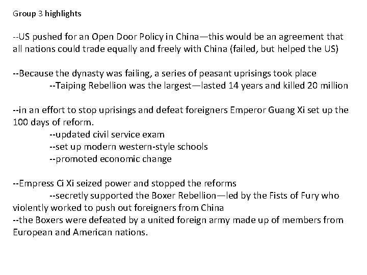 Group 3 highlights --US pushed for an Open Door Policy in China—this would be