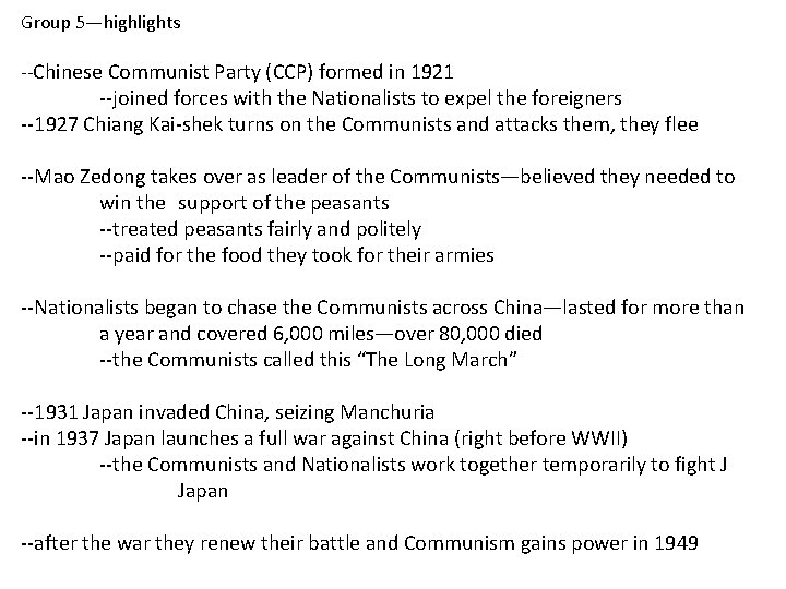 Group 5—highlights --Chinese Communist Party (CCP) formed in 1921 --joined forces with the Nationalists