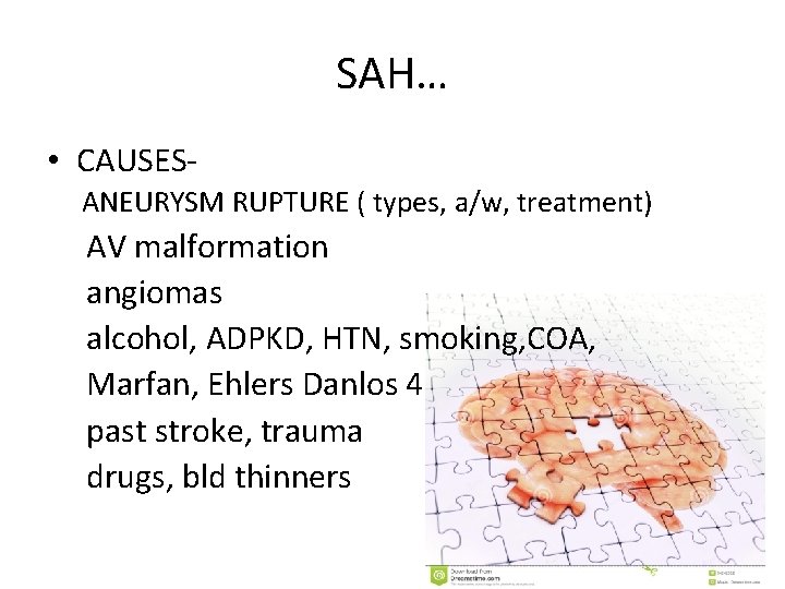 SAH… • CAUSESANEURYSM RUPTURE ( types, a/w, treatment) AV malformation angiomas alcohol, ADPKD, HTN, SAH… • CAUSESANEURYSM RUPTURE ( types, a/w, treatment) AV malformation angiomas alcohol, ADPKD, HTN,