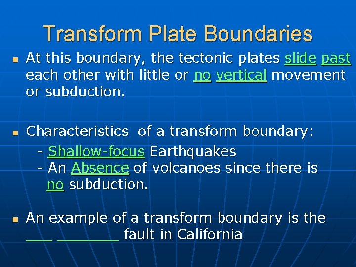 Transform Plate Boundaries n n n At this boundary, the tectonic plates slide past