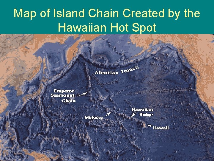 Map of Island Chain Created by the Hawaiian Hot Spot 