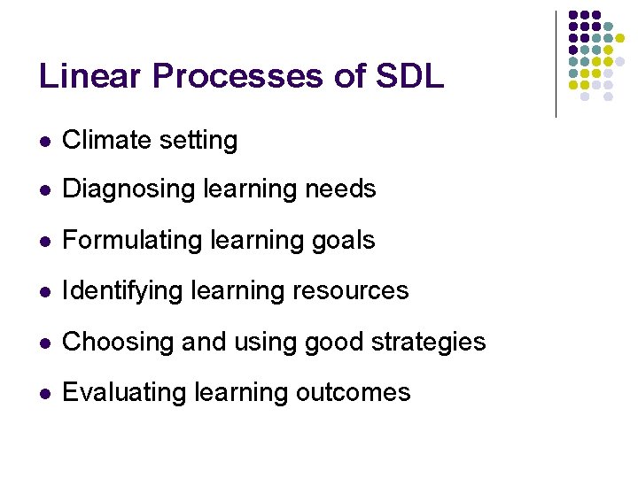 Linear Processes of SDL l Climate setting l Diagnosing learning needs l Formulating learning
