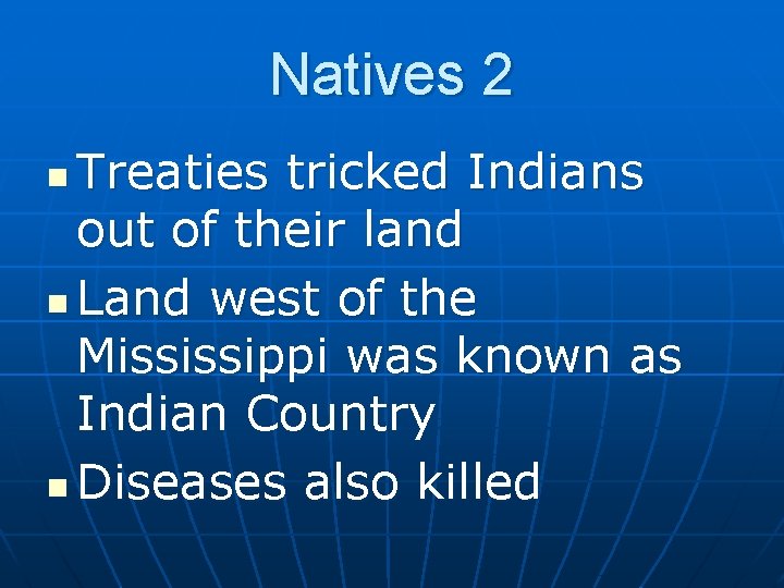 Natives 2 Treaties tricked Indians out of their land n Land west of the