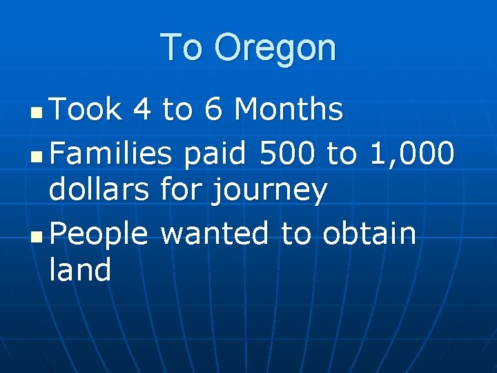 To Oregon Took 4 to 6 Months n Families paid 500 to 1, 000