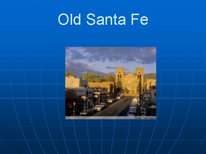 Old Santa Fe 