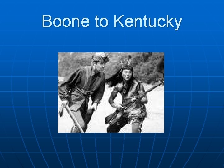 Boone to Kentucky 