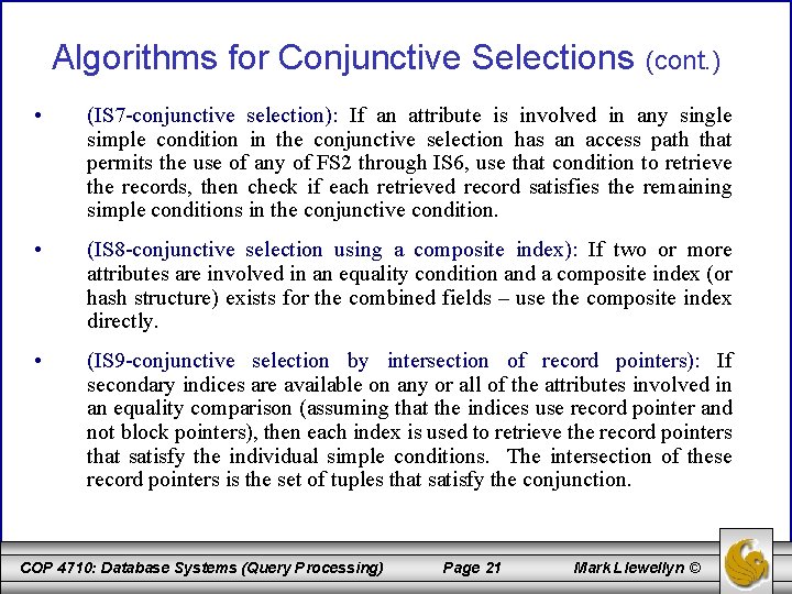 Algorithms for Conjunctive Selections (cont. ) • (IS 7 -conjunctive selection): If an attribute