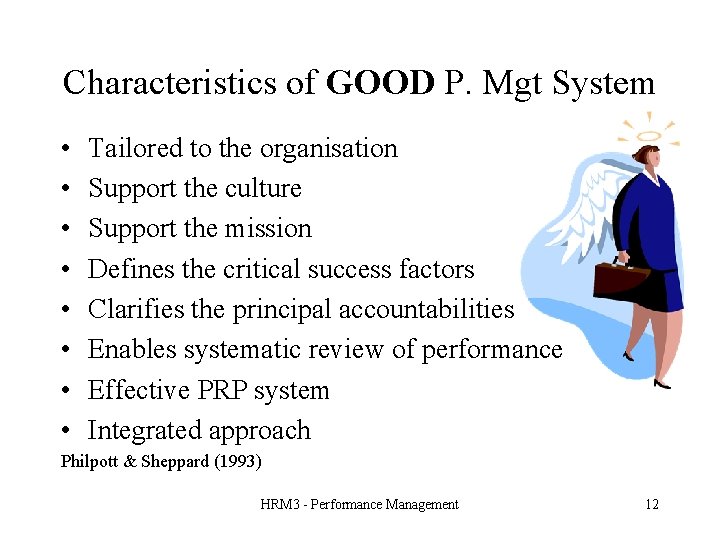 Characteristics of GOOD P. Mgt System • • Tailored to the organisation Support the