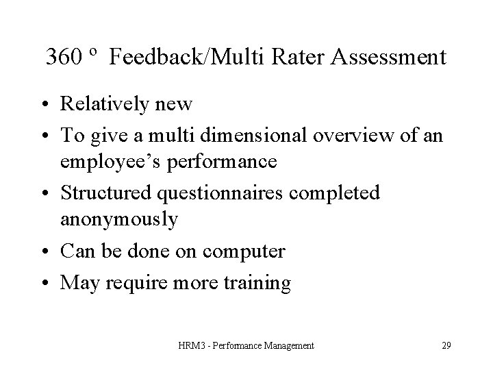 360 º Feedback/Multi Rater Assessment • Relatively new • To give a multi dimensional