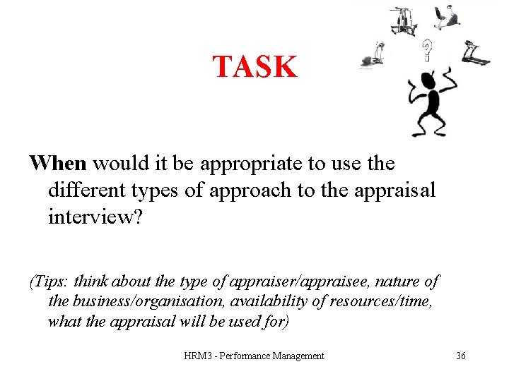 TASK When would it be appropriate to use the different types of approach to