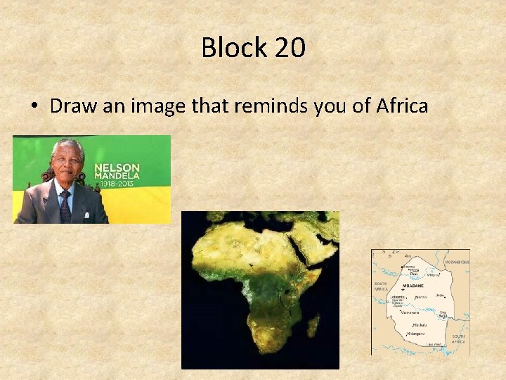 Block 20 • Draw an image that reminds you of Africa Block 20 • Draw an image that reminds you of Africa