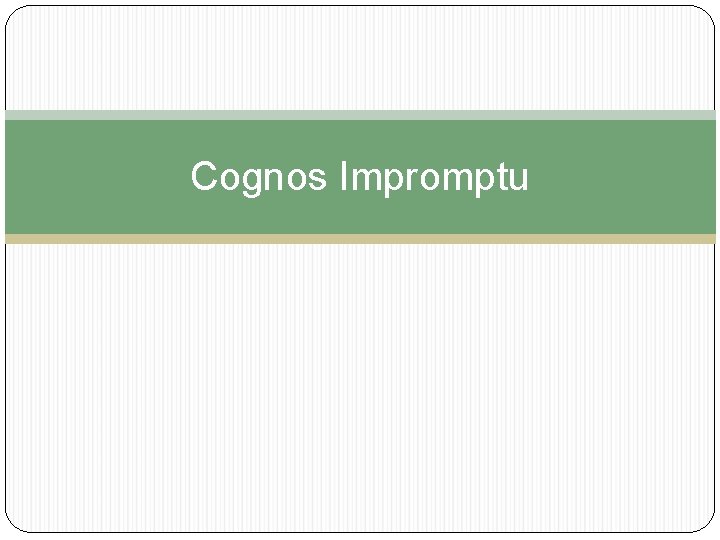 Cognos Impromptu 