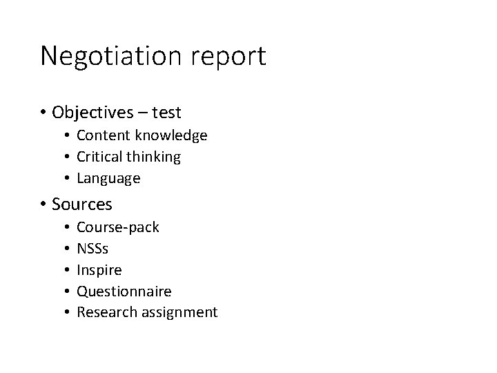 Negotiation report • Objectives – test • Content knowledge • Critical thinking • Language