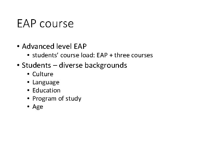EAP course • Advanced level EAP • students’ course load: EAP + three courses