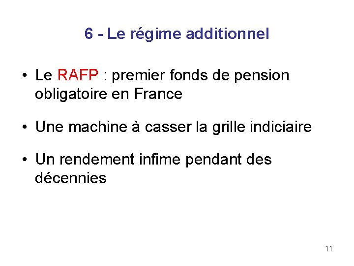 6 - Le régime additionnel • Le RAFP : premier fonds de pension obligatoire