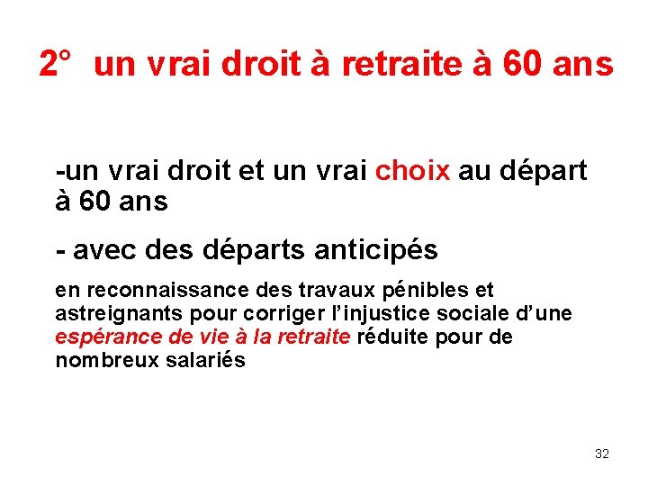 2° un vrai droit à retraite à 60 ans -un vrai droit et un