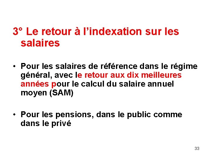 3° Le retour à l’indexation sur les salaires • Pour les salaires de référence