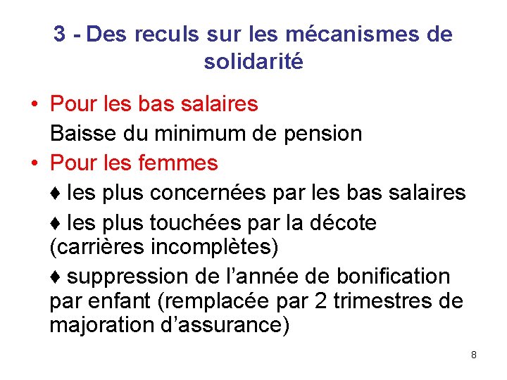 3 - Des reculs sur les mécanismes de solidarité • Pour les bas salaires