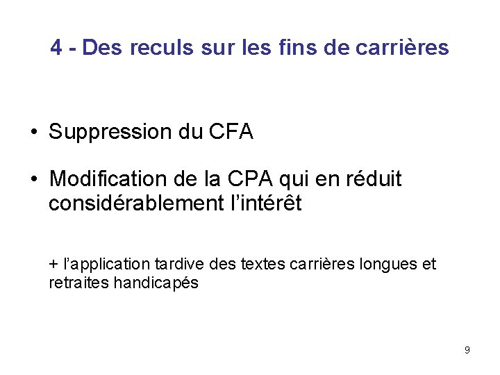 4 - Des reculs sur les fins de carrières • Suppression du CFA •