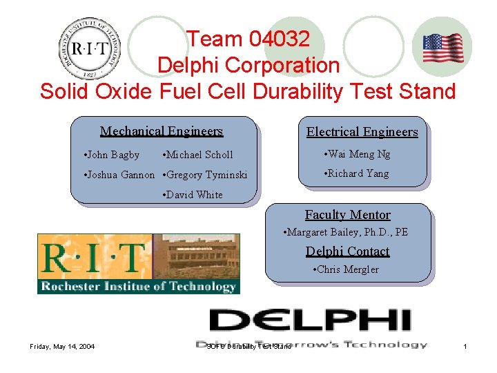 Team 04032 Delphi Corporation Solid Oxide Fuel Cell Durability Test Stand Mechanical Engineers •