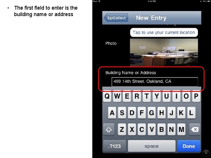  • The first field to enter is the building name or address 