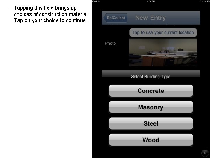  • Tapping this field brings up choices of construction material. Tap on your