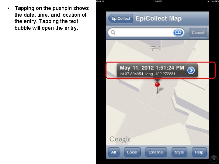  • Tapping on the pushpin shows the date, time, and location of the