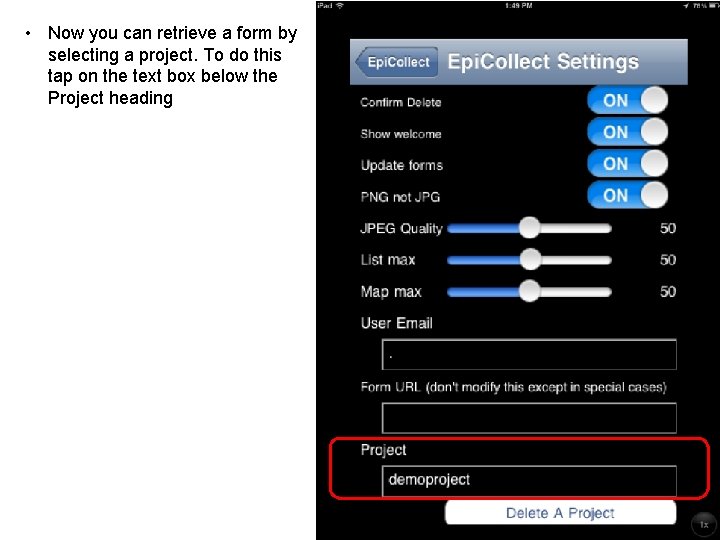  • Now you can retrieve a form by selecting a project. To do